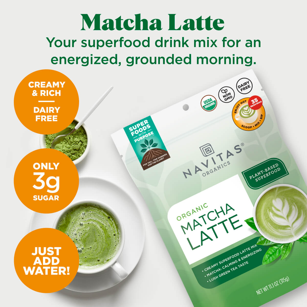 Navitas Organics Matcha Latte is your superfood drink mix for an energized, grounded morning. Creamy & rich, dairy free, only 3g sugar, just add water!