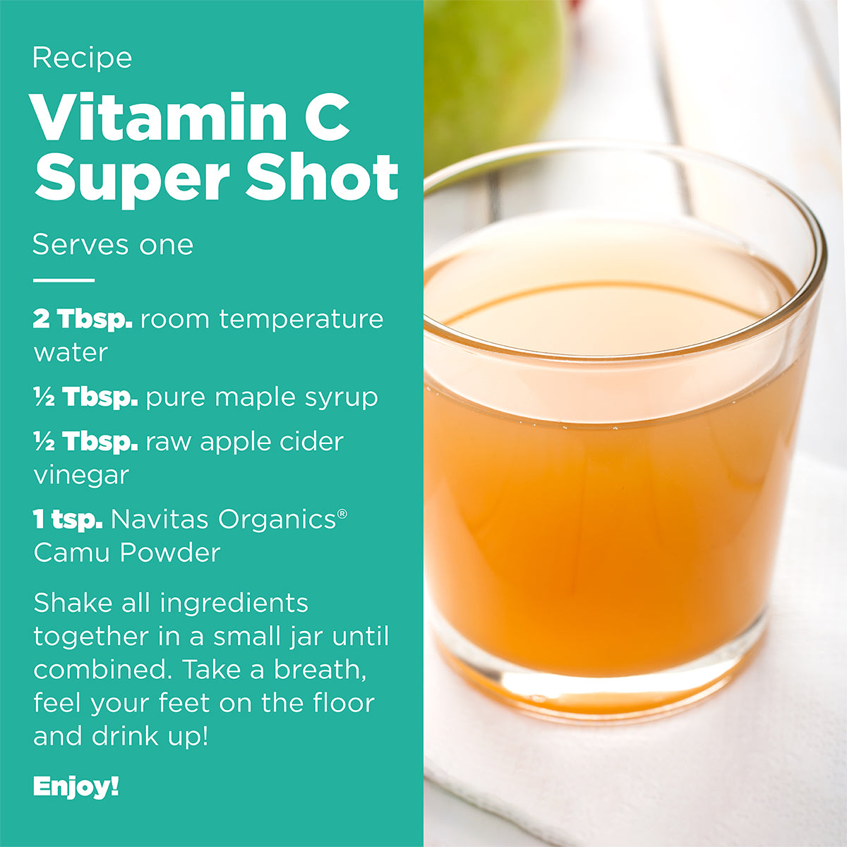 A recipe for a Vitamin C Super Shot made with Navitas Organics Camu Powder.